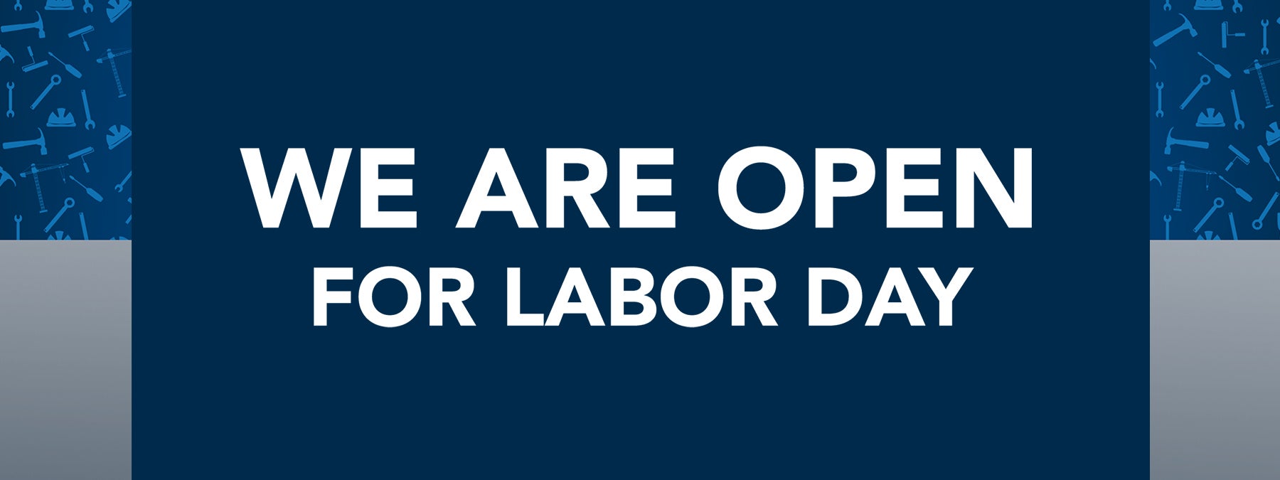 We are open on Labor Day!